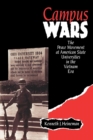 Campus Wars : The Peace Movement At American State Universities in the Vietnam Era - Book