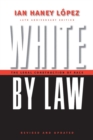 White by Law 10th Anniversary Edition : The Legal Construction of Race - Book