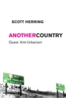 Another Country : Queer Anti-Urbanism - Book
