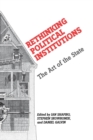 Rethinking Political Institutions : The Art of the State - Book