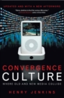 Convergence Culture : Where Old and New Media Collide - eBook