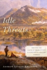 Idle Threats : Men and the Limits of Productivity in Nineteenth Century America - Book