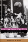 How the Vote Was Won : Woman Suffrage in the Western United States, 1868-1914 - Book