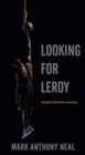 Looking for Leroy : Illegible Black Masculinities - Book