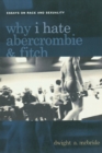 Why I Hate Abercrombie & Fitch : Essays On Race and Sexuality - eBook