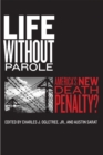 Life without Parole : America's New Death Penalty? - Book