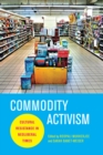 Commodity Activism : Cultural Resistance in Neoliberal Times - Book