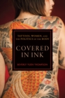 Covered in Ink : Tattoos, Women and the Politics of the Body - eBook