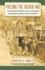 Fueling the Gilded Age : Railroads, Miners, and Disorder in Pennsylvania Coal Country - Book
