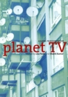 Planet TV : A Global Television Reader - Book