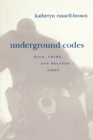 Underground Codes : Race, Crime and Related Fires - eBook