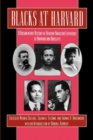 Blacks at Harvard : A Documentary History of African-American Experience at Harvard and Radcliffe - Book
