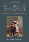 An Anthology of Interracial Literature : Black-White Contacts in the Old World and the New - Book