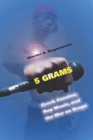 5 Grams : Crack Cocaine, Rap Music, and the War on Drugs - Book