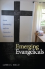 Emerging Evangelicals : Faith, Modernity, and the Desire for Authenticity - eBook