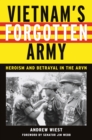 Vietnam's Forgotten Army : Heroism and Betrayal in the ARVN - Book