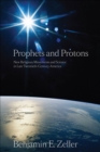 Prophets and Protons : New Religious Movements and Science in Late Twentieth-Century America - eBook