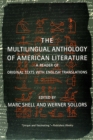 The Multilingual Anthology of American Literature : A Reader of Original Texts with English Translations - Book