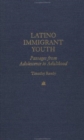 Latino Immigrant Youth : Passages from Adolescence to Adulthood - Book
