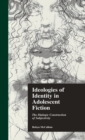 Ideologies of Identity in Adolescent Fiction : The Dialogic Construction of Subjectivity - Book