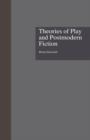 Theories of Play and Postmodern Fiction - Book