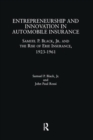 Entrepreneurship and Innovation in Automobile Insurance : Samuel P. Black, Jr. and the Rise of Erie Insurance, 1923-1961 - Book