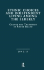 Ethnic Choices and Independent Living Among the Elderly : Change and Transition in Rhode Island - Book