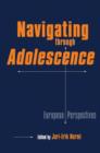Navigating Through Adolescence : European Perspectives - Book