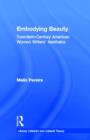 Embodying Beauty : Twentieth-Century American Women Writers' Aesthetics - Book