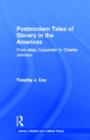 Postmodern Tales of Slavery in the Americas : From Alejo Carpentier to Charles Johnson - Book