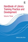 Handbook of Library Training Practice and Development : Volume Three - Book