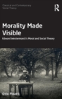 Morality Made Visible : Edward Westermarck’s Moral and Social Theory - Book