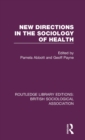 New Directions in the Sociology of Health - Book