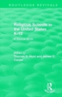 Religious Schools in the United States K-12 (1993) : A Source Book - Book