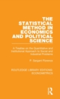 The Statistical Method in Economics and Political Science : A Treatise on the Quantitative and Institutional Approach to Social and Industrial Problems - Book