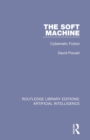 The Soft Machine : Cybernetic Fiction - Book