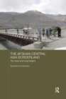 The Afghan-Central Asia Borderland : The State and Local Leaders - Book