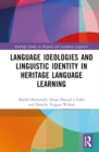 Language Ideologies and Linguistic Identity in Heritage Language Learning - Book