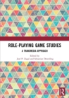 Role-Playing Game Studies : Transmedia Foundations - Book