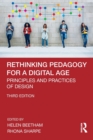 Rethinking Pedagogy for a Digital Age : Principles and Practices of Design - Book
