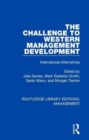 The Challenge to Western Management Development : International Alternatives - Book