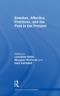 Emotion, Affective Practices, and the Past in the Present - Book