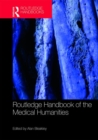 Routledge Handbook of the Medical Humanities - Book