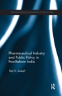 Pharmaceutical Industry and Public Policy in Post-reform India - Book