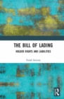 The Bill of Lading : Holder Rights and Liabilities - Book