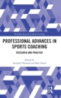 Professional Advances in Sports Coaching : Research and Practice - Book