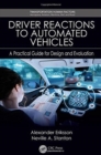 Driver Reactions to Automated Vehicles : A Practical Guide for Design and Evaluation - Book