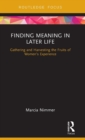 Finding Meaning in Later Life : Gathering and Harvesting the Fruits of Women’s Experience - Book
