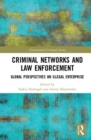 Criminal Networks and Law Enforcement : Global Perspectives On Illegal Enterprise - Book