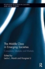 The Middle Class in Emerging Societies : Consumers, Lifestyles and Markets - Book